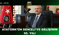 Atatürk’ün Denizli’ye Gelişinin 95. Yılı
