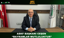 ASKF Başkanı Ceşen: “Bayramlar Mutluluktur”