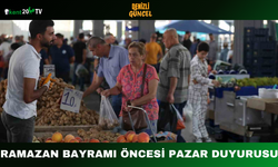 Ramazan Bayramı Öncesi Pazar Duyurusu