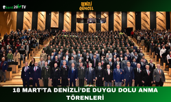 18 Mart’ta Denizli’de Duygu Dolu Anma Törenleri