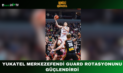 Yukatel Merkezefendi Guard Rotasyonunu Güçlendirdi