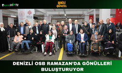 Denizli OSB Ramazan’da Gönülleri Buluşturuyor