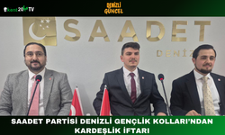Saadet Partisi Denizli Gençlik Kolları’ndan Kardeşlik İftarı