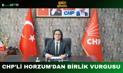 CHP’li Horzum’dan Birlik Vurgusu