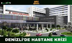 Denizli’de Hastane Krizi