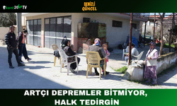 Artçı Depremler Bitmiyor, Halk Tedirgin