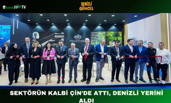 Sektörün Kalbi Çin’de Attı, Denizli Yerini Aldı