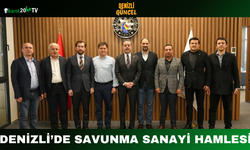 Denizli’de Savunma Sanayi Hamlesi