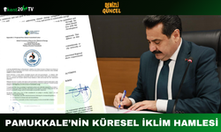 Pamukkale’nin Küresel İklim Hamlesi