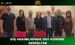 Diş Hekimliğinde Dev Kongre Denizli’de