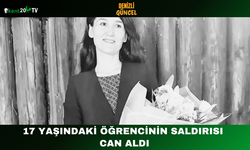 17 Yaşındaki Öğrencinin Saldırısı Can Aldı