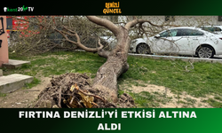 Fırtına Denizli’yi Etkisi Altına Aldı