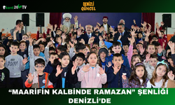 “Maarifin Kalbinde Ramazan” Şenliği Denizli’de
