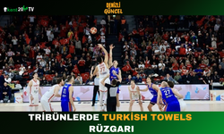Tribünlerde Turkish Towels Rüzgarı
