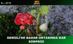 Denizli’de Bahar Ortasında Kar Sürprizi