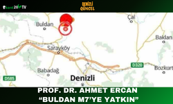Prof. Dr. Ahmet Ercan: “Buldan M7’ye Yatkın”