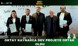 Oktay Kaynarca Dev Projeye Ortak Oldu