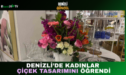 Denizli’de Kadınlar Çiçek Tasarımını Öğrendi
