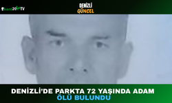 Denizli’de Parkta 72 Yaşında Adam Ölü Bulundu