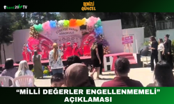 “Milli Değerler Engellenmemeli” Açıklaması