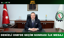 Denizli OSB’de Seçim Sonrası İlk Mesaj