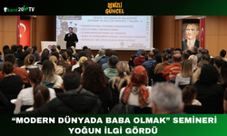 “Modern Dünyada Baba Olmak” Semineri Yoğun İlgi Gördü