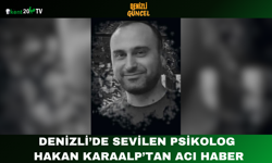 Denizli’de Sevilen Psikolog Hakan Karaalp’tan Acı Haber