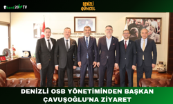 Denizli OSB Yönetiminden Başkan Çavuşoğlu’na Ziyaret