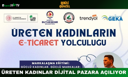 Üreten Kadınlar Dijital Pazara Açılıyor