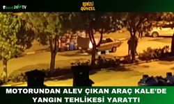 Motorundan Alev Çıkan Araç Kale’de Yangın Tehlikesi Yarattı