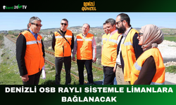 Denizli OSB Raylı Sistemle Limanlara Bağlanacak