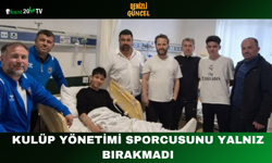 Kulüp Yönetimi Sporcusunu Yalnız Bırakmadı