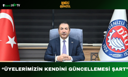 “Üyelerimizin Kendini Güncellemesi Şart”