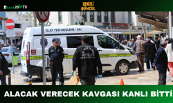 Alacak Verecek Kavgası Kanlı Bitti
