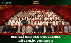 Denizli OSB’den okullarda güvenlik vurgusu