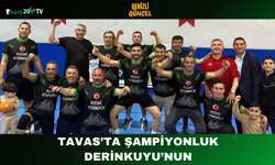 Tavas’ta Şampiyonluk Derinkuyu’nun