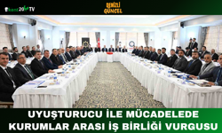 Uyuşturucu ile Mücadelede Kurumlar Arası İş Birliği Vurgusu