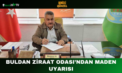 Buldan Ziraat Odası’ndan Maden Uyarısı