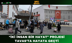 “İki İnsan Bir Hayat” Projesi Tavas’ta Hayata Geçti