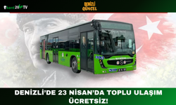 Denizli’de 23 Nisan’da Toplu Ulaşım Ücretsiz!