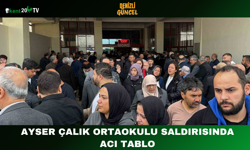 Ayser Çalık Ortaokulu Saldırısında Acı Tablo