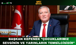 Başkan Kepenek “Çocuklarımız sevginin ve yarınların temsilcisidir”