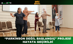 “ParkinSon Değil Başlangıç” Projesi Hayata Geçirildi
