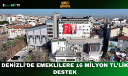 Denizli’de Emeklilere 16 Milyon TL’lik Destek