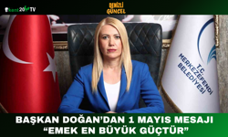 Başkan Doğan’dan 1 Mayıs Mesajı “Emek En Büyük Güçtür”