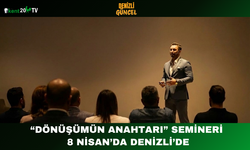 “Dönüşümün Anahtarı” Semineri 8 Nisan’da Denizli’de