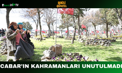 Cabar’ın Kahramanları Unutulmadı