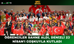 Öğrenciler Sahne Aldı, Denizli 23 Nisan’ı Coşkuyla Kutladı