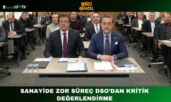 Sanayide Zor Süreç DSO’dan Kritik Değerlendirme