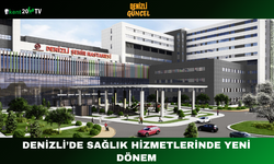 Denizli’de Sağlık Hizmetlerinde Yeni Dönem